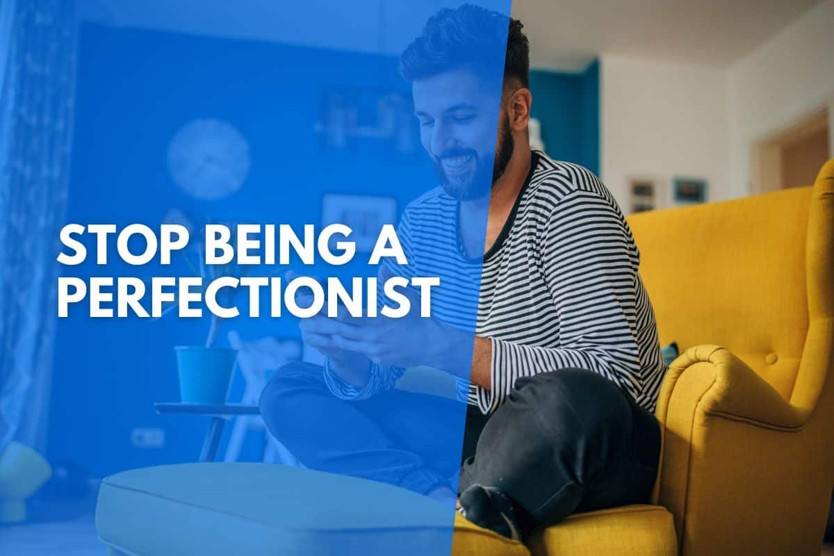 How to stop being a perfectionist