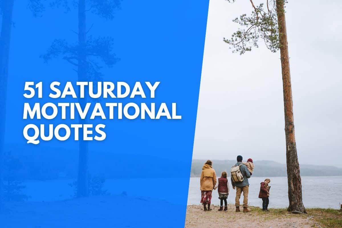 51 Saturday Motivational Quotes to Recharge Your Spirit